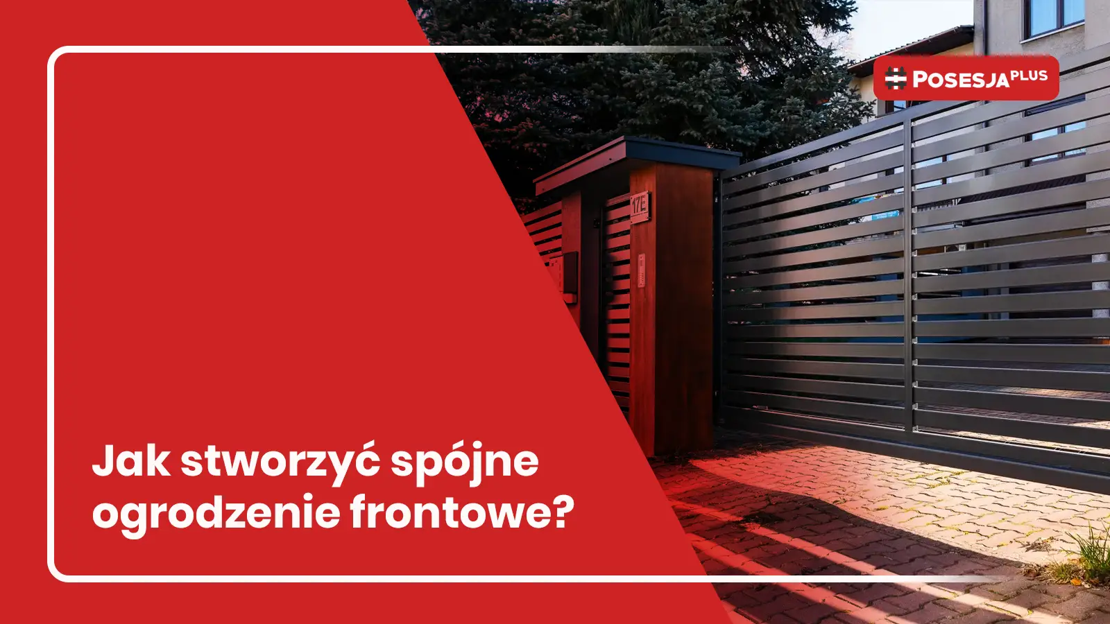 jak stworzyć spójne ogrodzenie frontowe