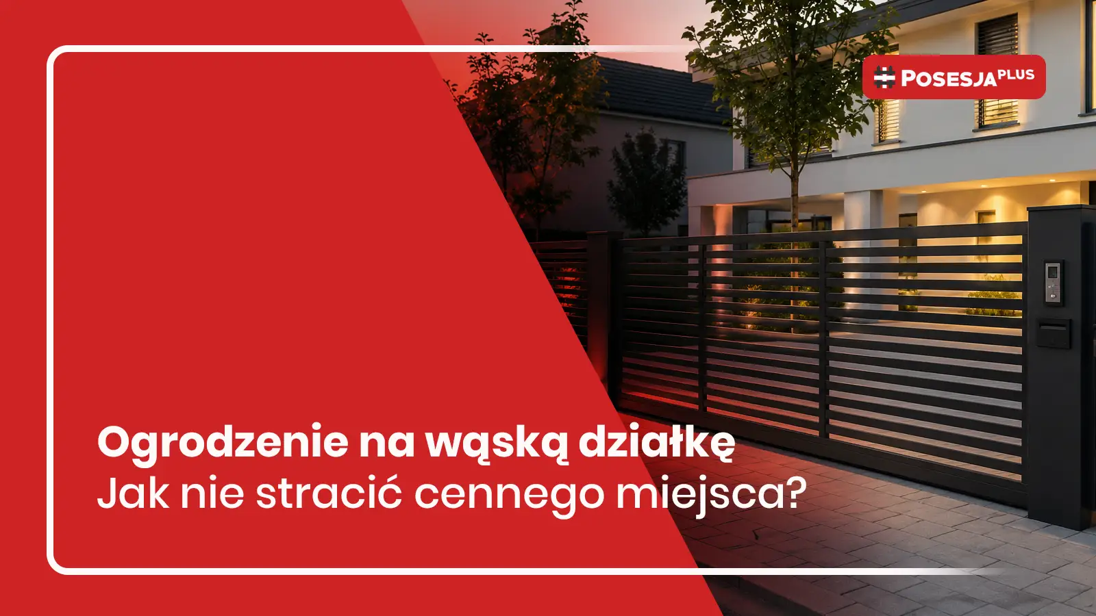 jakie ogrodzenie na wąską działkę